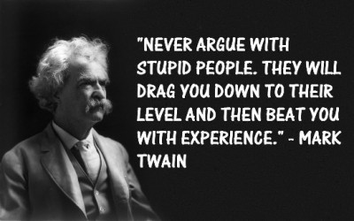 Mark Twain never-argue-with-stupid-people.jpg