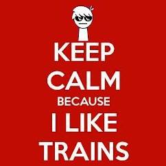 KeepCalmILikeTrains.jpg